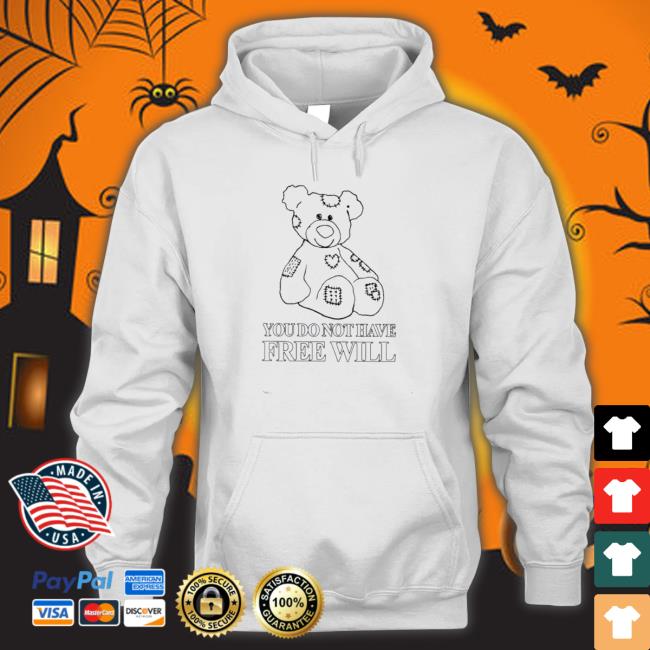 Henry Johnson You Do Not Have Free Will Hoodie Henry Johnson You Do Not Have Free Will Hoodie