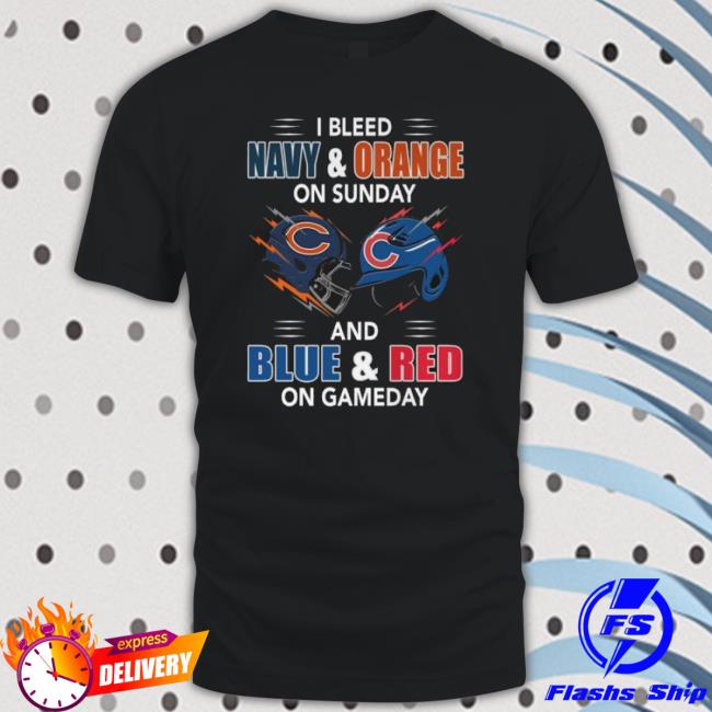 Official chicago Bears and CUBS I Bleed Navy and Orange on Sunday