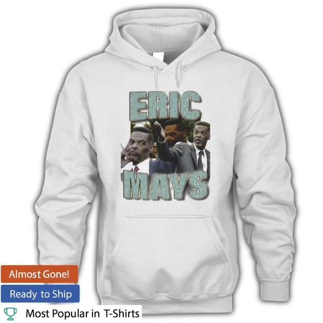 Eric Mays Shirt Eric Mays Shirt