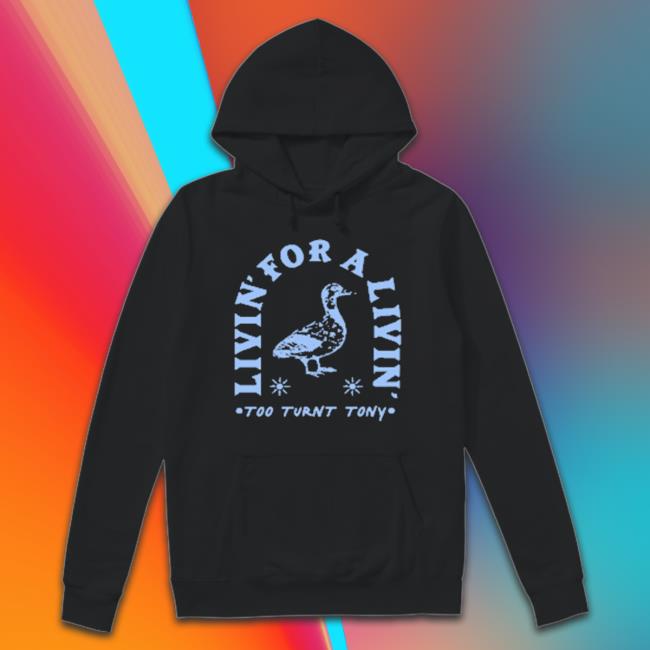 Too Turnt Tony The Livin Shirt Too Turnt Tony The Livin Shirt