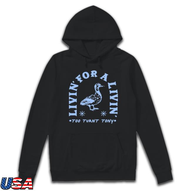 Too Turnt Tony The Livin Shirt Too Turnt Tony The Livin Shirt