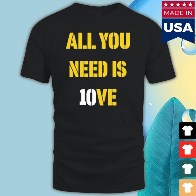 Matt Ramage All You Need Is 10Ve Shirt Matt Ramage All You Need Is 10Ve Shirt