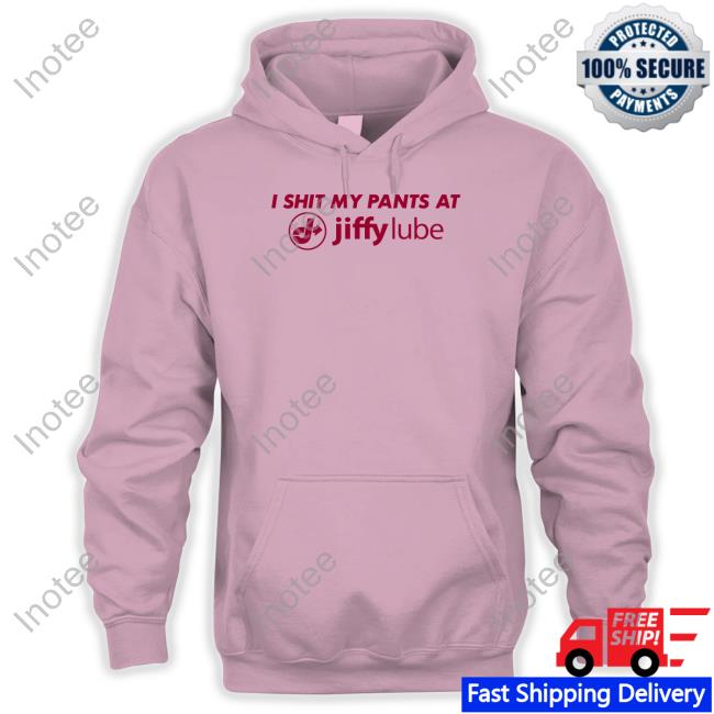 Shitheadsteve Merch I Shit My Pants At Jiffy Lube Tee Shirt Shitheadsteve Merch I Shit My Pants At Jiffy Lube Tee Shirt