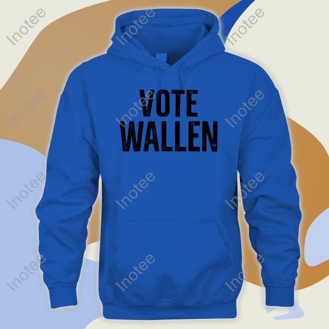 Stacy Blythe Wearing Vote Wallen T-Shirt, Hoodie, Tank Top, Sweater And Long Sleeve T-Shirt Stacy Blythe Wearing Vote Wallen T-Shirt, Hoodie, Tank Top, Sweater And Long Sleeve T-Shirt