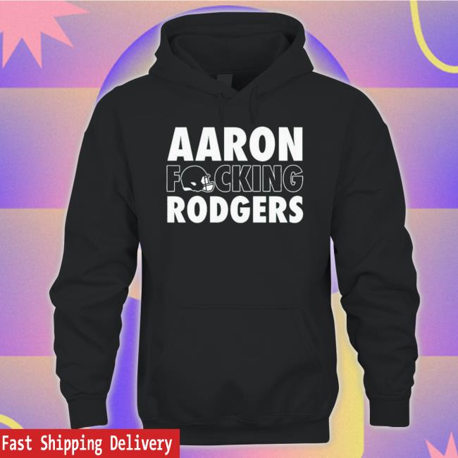 Aaron Fucking Rodgers New York Jets T-Shirt Aaron Fucking Rodgers New York Jets T-Shirt