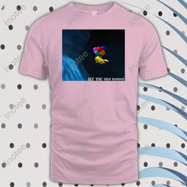 Pupperuki See You Idiot Bastard Tee Pupperuki See You Idiot Bastard Tee