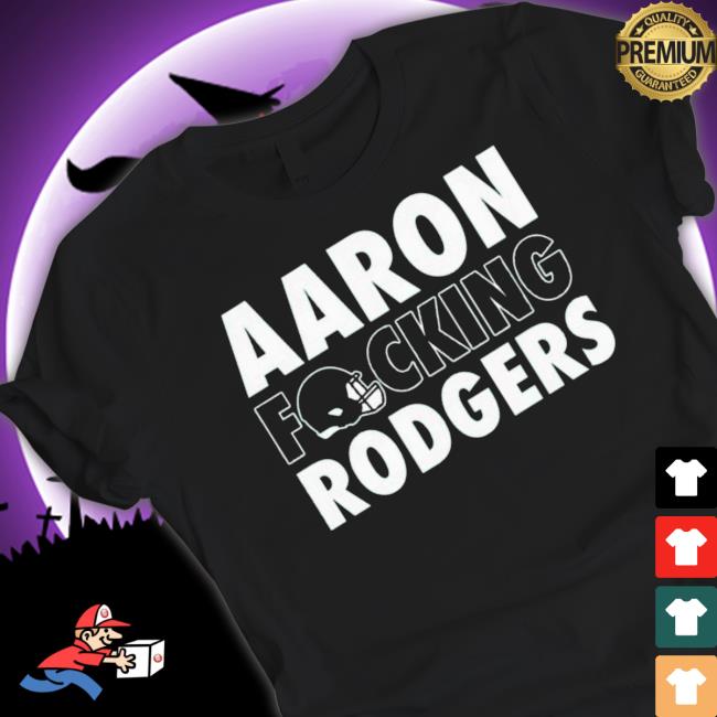 Aaron Fucking Rodgers New York Jets T-Shirt Aaron Fucking Rodgers New York Jets T-Shirt