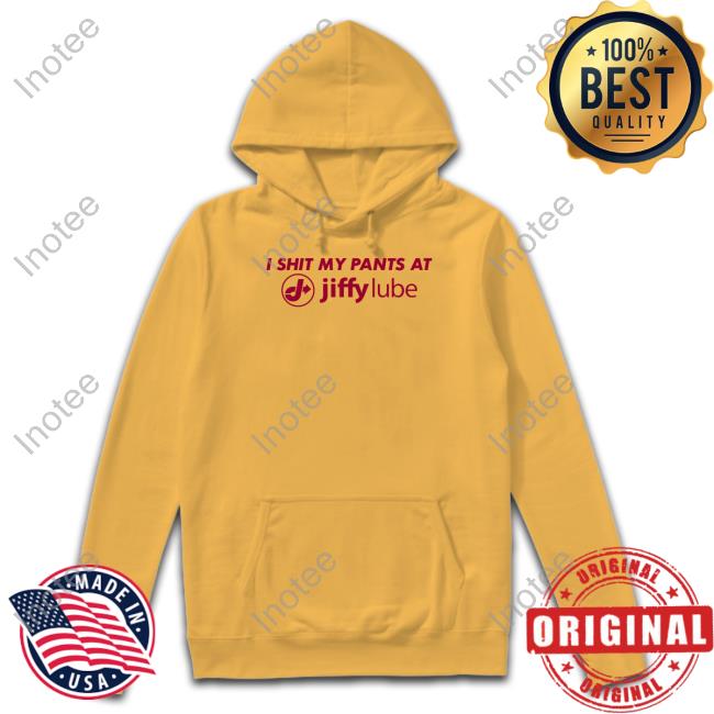 Shitheadsteve Merch I Shit My Pants At Jiffy Lube Tee Shirt Shitheadsteve Merch I Shit My Pants At Jiffy Lube Tee Shirt