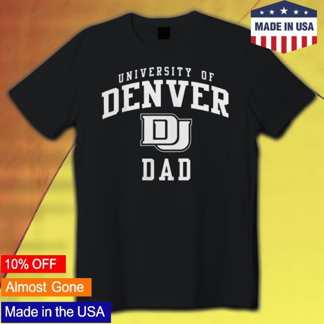 University Of Denver Dad shirt University Of Denver Dad shirt