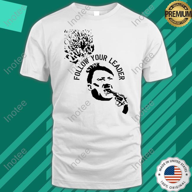 Follow Your Leader Nazis Tee Shirt Follow Your Leader Nazis Tee Shirt