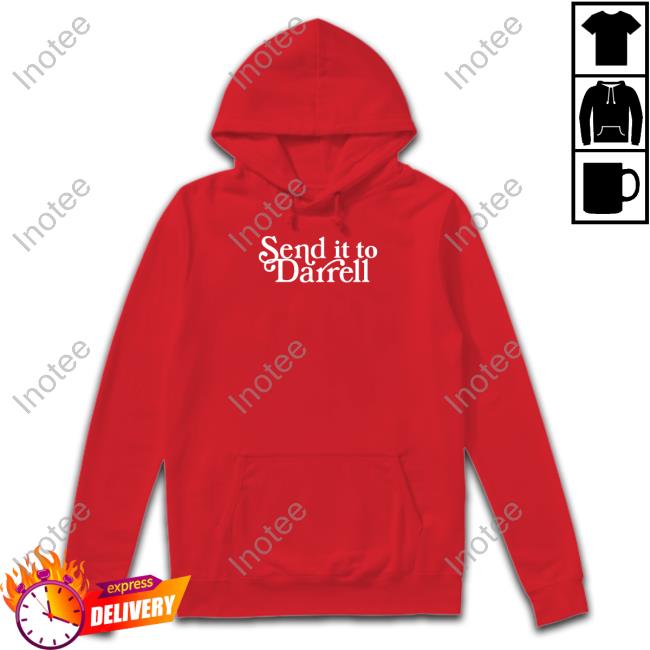 Send It To Darrell T Shirts Send It To Darrell T Shirts