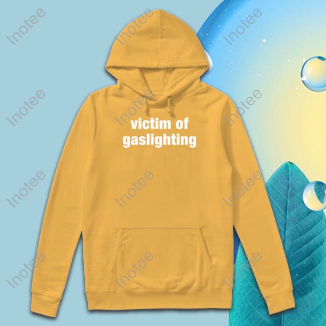 Victim Of Gaslighting Tee Victim Of Gaslighting Tee