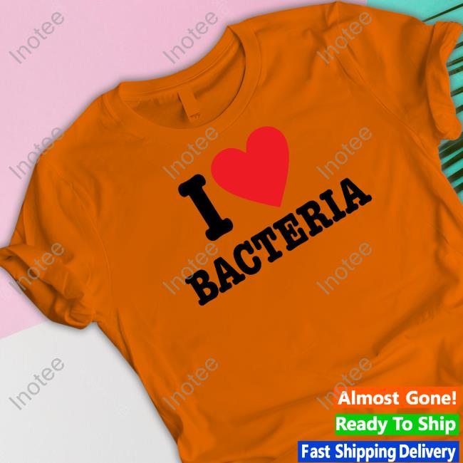 Bill Sullivan I Love Bacteria Shirt Bill Sullivan I Love Bacteria Shirt