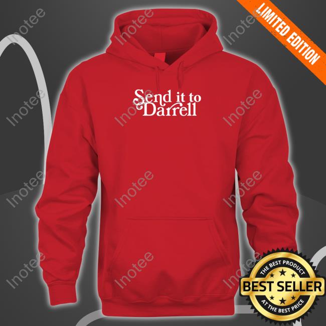 Send It To Darrell T Shirts Send It To Darrell T Shirts