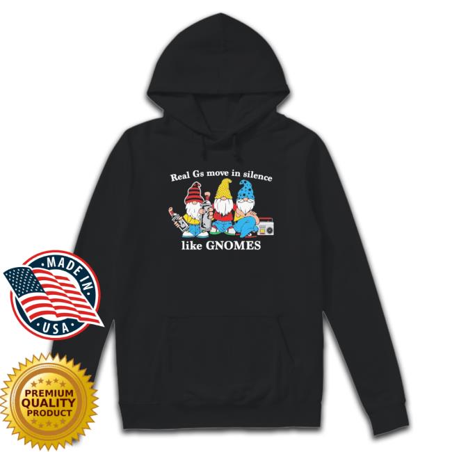 Official Real G’S Move In Silence shirt, hoodie, tank top, sweater and long sleeve t-shirt Official Real G’S Move In Silence shirt, hoodie, tank top, sweater and long sleeve t-shirt