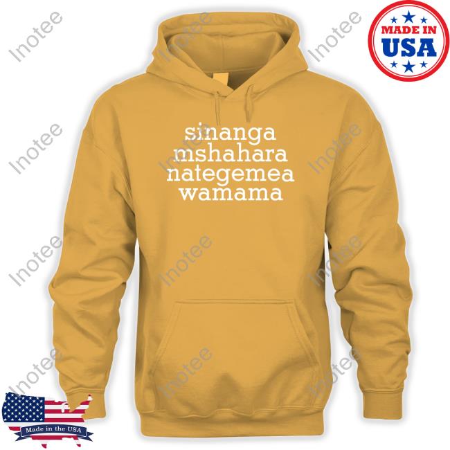 Sinanga Mshahara Nategemea Wamama T Shirt Charliebihemo Sinanga Mshahara Nategemea Wamama T Shirt Charliebihemo
