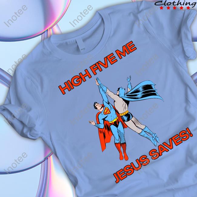 High Five Me Jesus Saves Shirt High Five Me Jesus Saves Shirt