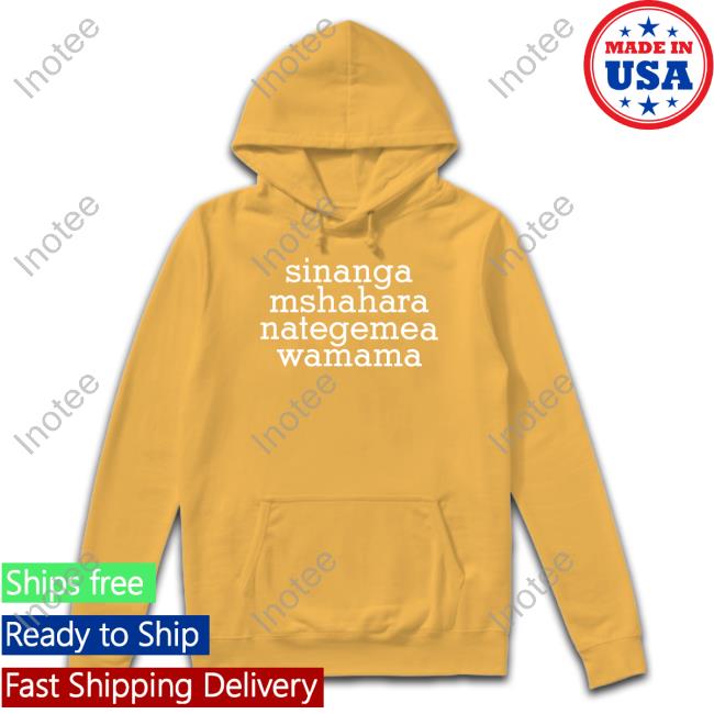 Sinanga Mshahara Nategemea Wamama T Shirt Charliebihemo Sinanga Mshahara Nategemea Wamama T Shirt Charliebihemo