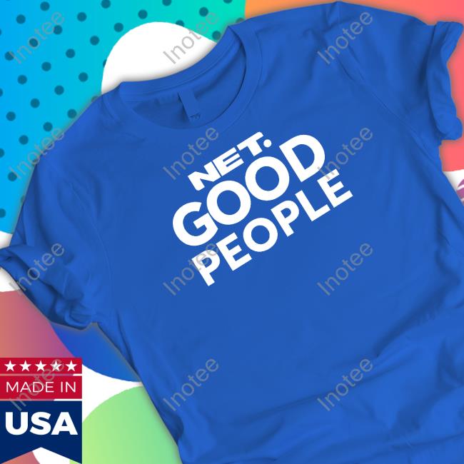 Net Good People New Shirt Net Good People New Shirt
