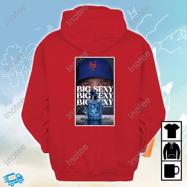 Official Official Big Sexy By Bartolo NY Mets Shirt, hoodie, sweater, long  sleeve and tank top