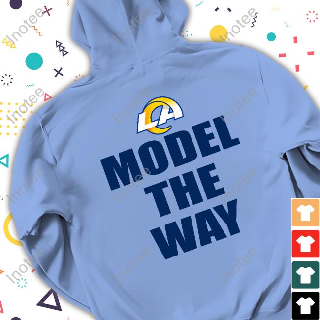 Andrew Siciliano Model The Way Los Angeles Rams Shirt, hoodie, longsleeve,  sweatshirt, v-neck tee