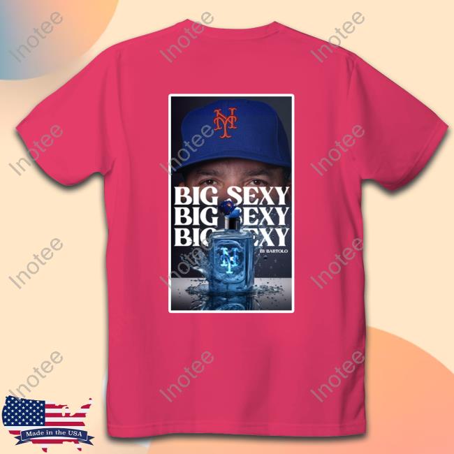 Official Official Big Sexy By Bartolo NY Mets Shirt, hoodie, sweater, long  sleeve and tank top