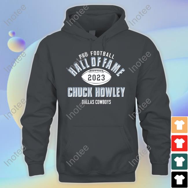 Official Chuck Howley Dallas Cowboys Pro Football Hall Of Fame 2023 Hooded Sweatshirt Official Chuck Howley Dallas Cowboys Pro Football Hall Of Fame 2023 Hooded Sweatshirt