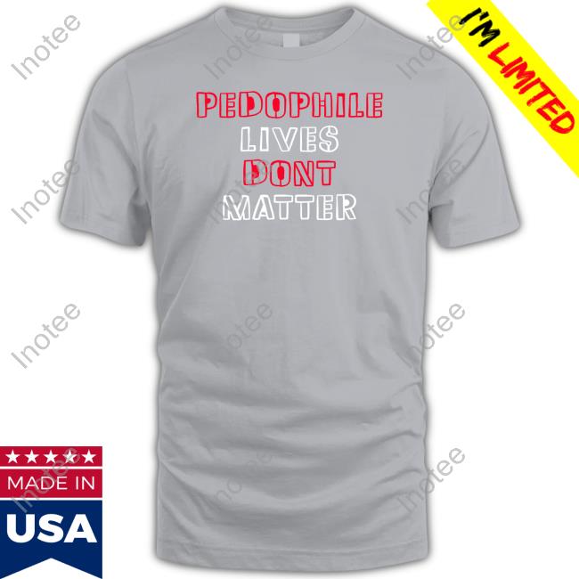 True North Pedophile Lives Dont Matter Hoodie True North Pedophile Lives Dont Matter Hoodie