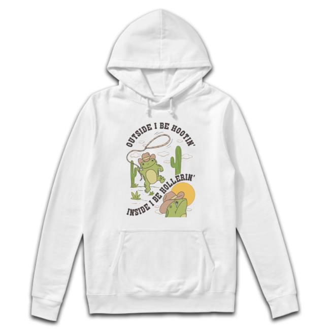 Official Outside I'm Hootin But Inside I'm Hollerin Frog Hoodie Official Outside I'm Hootin But Inside I'm Hollerin Frog Hoodie