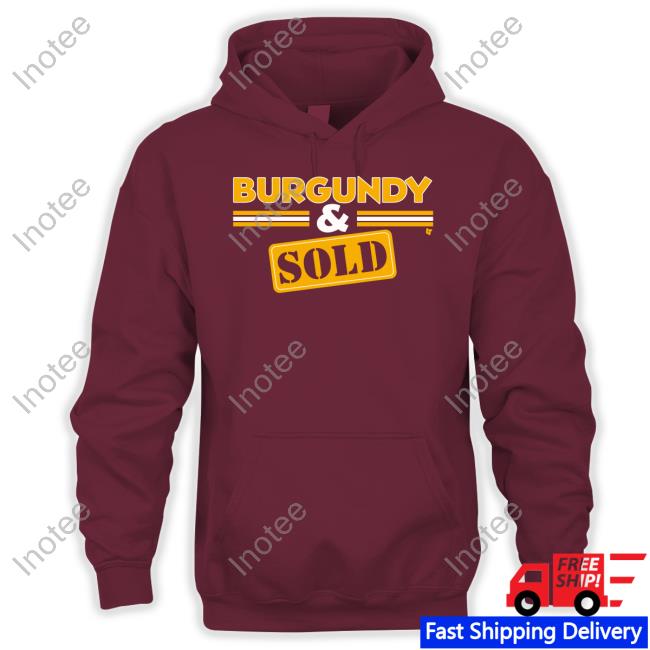 Washington Football Burgundy And Sold Tee - hoodie, t-shirt, tank