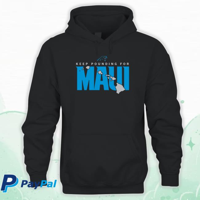 Keep Pounding For Maui Carolina Panthers Shirt, hoodie, sweater