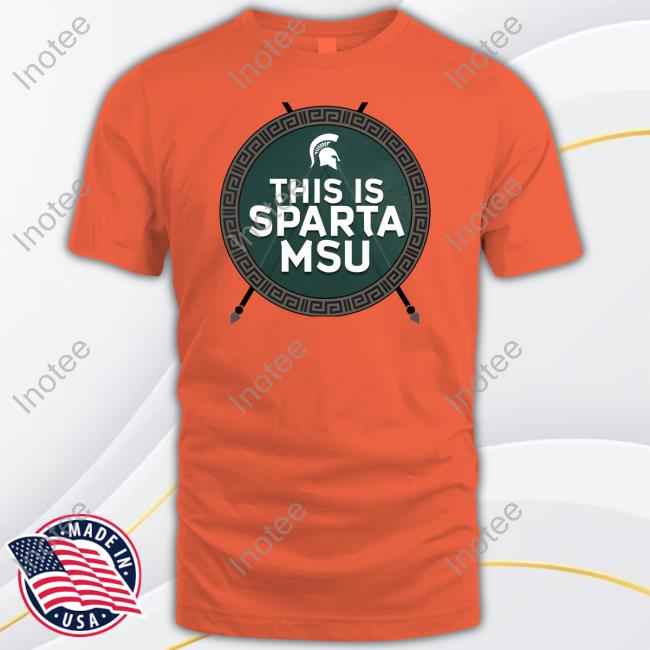 This Is Sparta Msu Tees This Is Sparta Msu Tees
