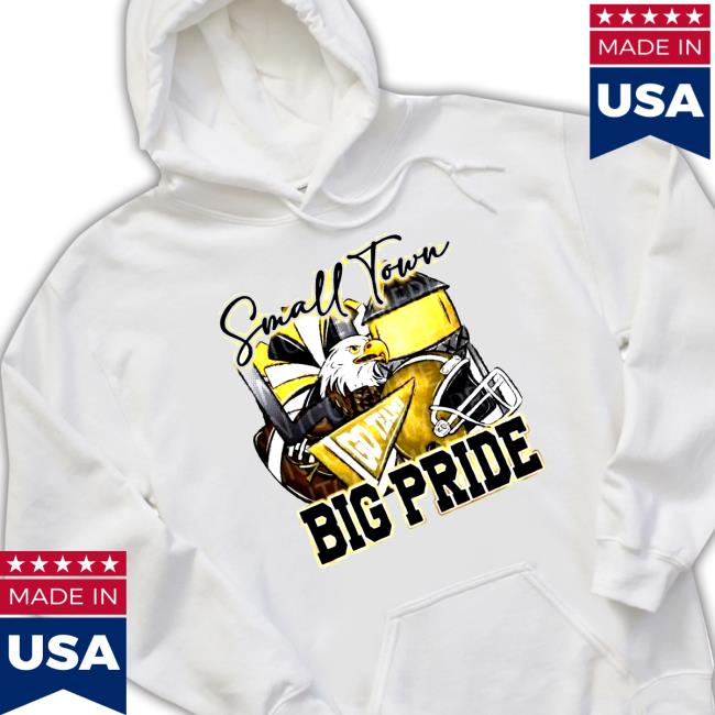 Small Town Go Team Big Pride Eagles Football Sublimation Shirt, hoodie,  longsleeve, sweater