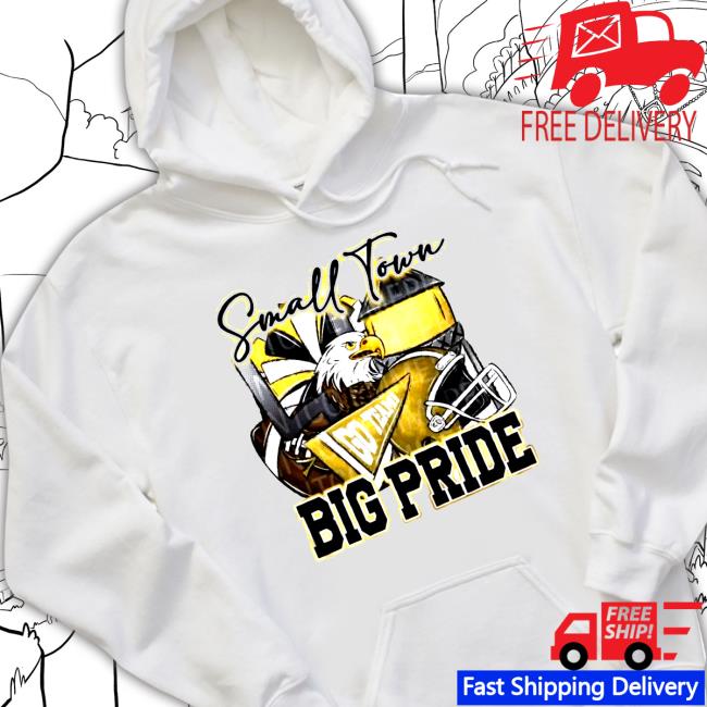 Original Small Town Go Team Big Pride Eagles Football Sublimation Design T- Shirt, hoodie, sweater, long sleeve and tank top