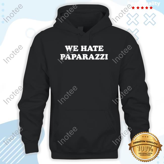 We Have Paparazzi T-Shirt We Have Paparazzi T-Shirt