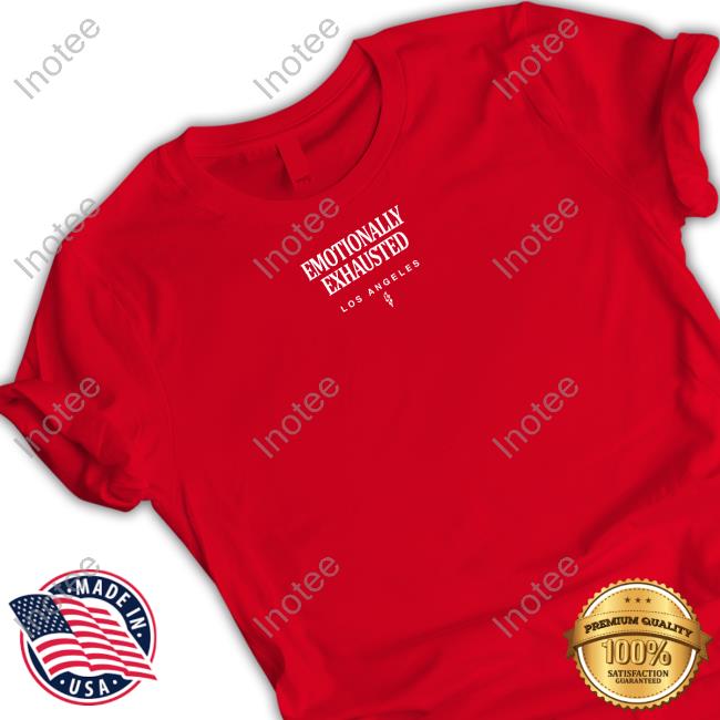 Beautiful Bastard Merch Emotionally Exhausted Los Angeles Shirt Beautiful Bastard Merch Emotionally Exhausted Los Angeles Shirt