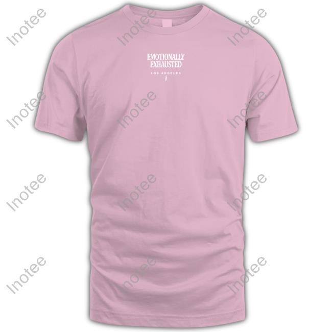 Beautiful Bastard Merch Emotionally Exhausted Los Angeles Shirt Beautiful Bastard Merch Emotionally Exhausted Los Angeles Shirt