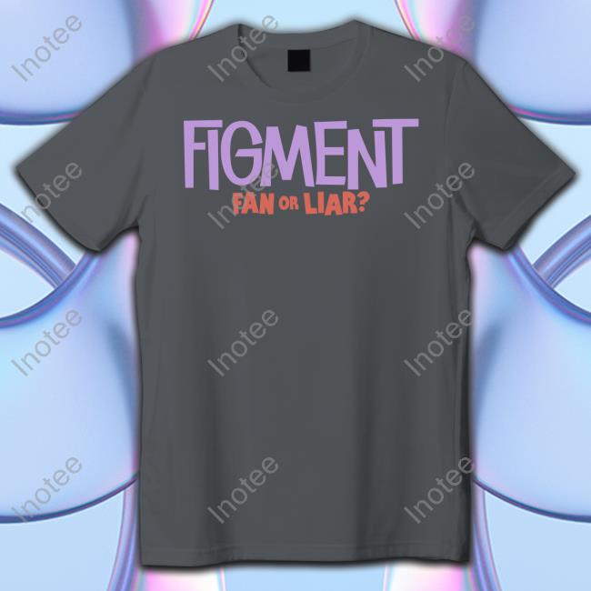 Lost Bros Merch Figment Fan Or Liar T Shirt Lost Bros Merch Figment Fan Or Liar T Shirt