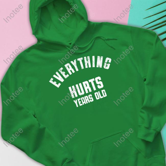 0Xstoek Everything Hurts Years Old Sweatshirt 0Xstoek Everything Hurts Years Old Sweatshirt