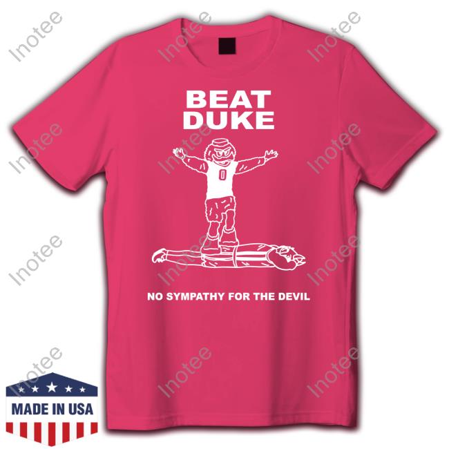 Mike B Beat Duke No Sympathy For The Devil Shirt Mike B Beat Duke No Sympathy For The Devil Shirt