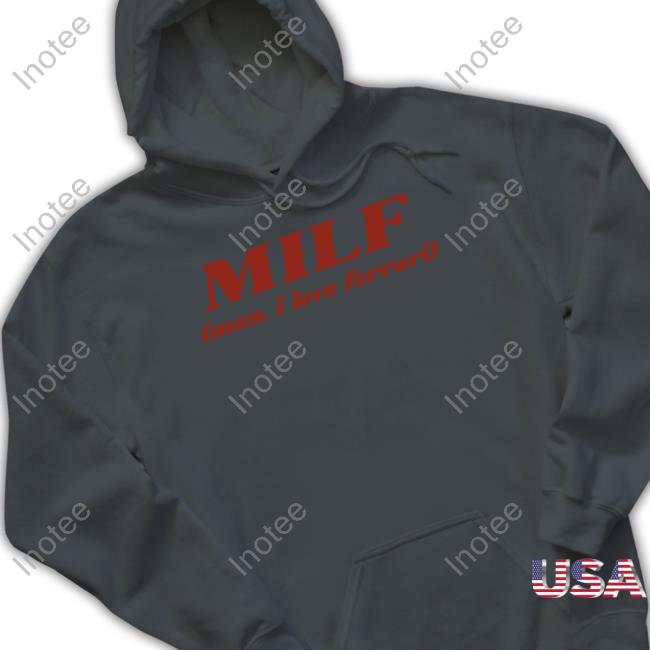 Kate ³ Milf Man I Love Ferrari Hoodie Forzakate Kate ³ Milf Man I Love Ferrari Hoodie Forzakate
