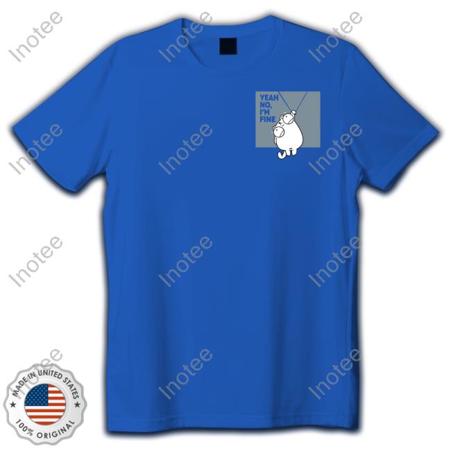 Beautifulbastard Yeah No I'm Fine Tee Beautifulbastard Yeah No I'm Fine Tee