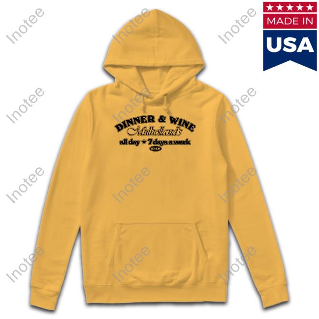 Official Dinner & Win Mulholland's All Day 7 Days A Week Shirts Official Dinner & Win Mulholland's All Day 7 Days A Week Shirts