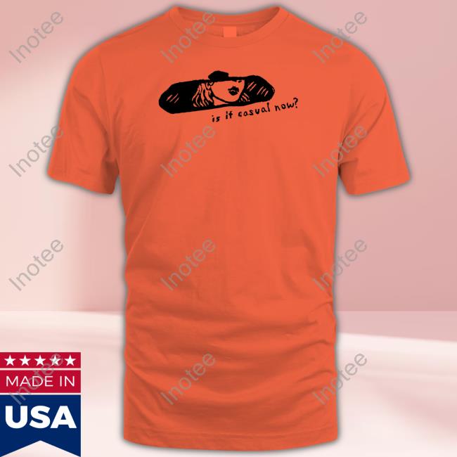 Official Casual Chappell Roan Is It Casual Now T Shirt Official Casual Chappell Roan Is It Casual Now T Shirt