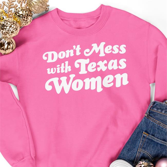 Don't Mess With Texas Women T Shirts