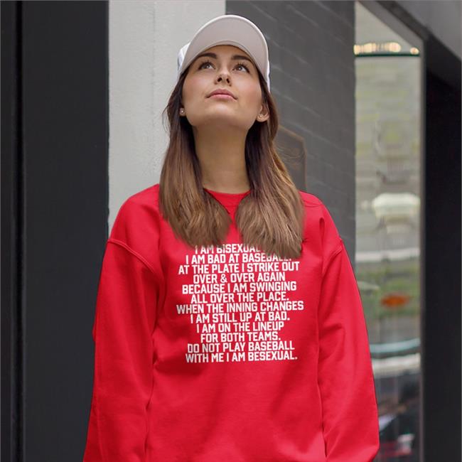 Shirts That Go Hard I Am Bisexual And I Am Bad At Baseball Sweatshirt