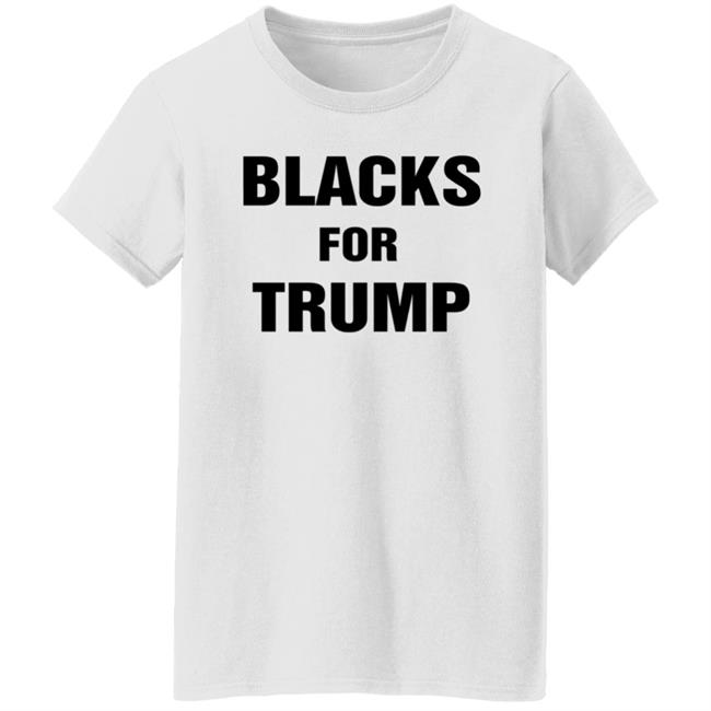 Blacks For Trump Shirt Hoodie Sweatshirt Blacks For Trump Shirt Hoodie Sweatshirt