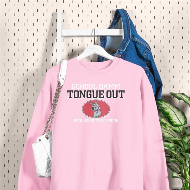 School Bamm Tongue Out Pick Some Tiny Foods Hoodie Poorly Translated Shirts
