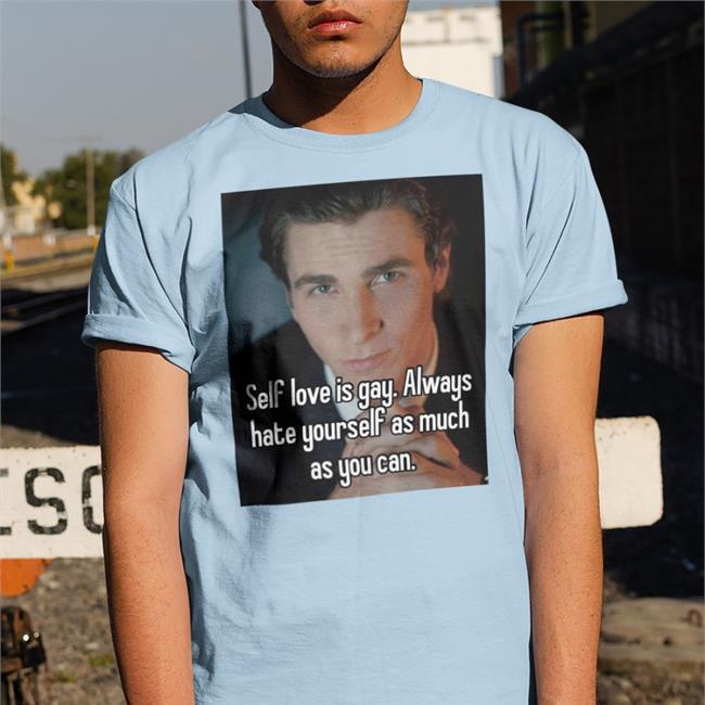 Self Love Is Gay Always Hate Yourself As Much As You Can Sweatshirt