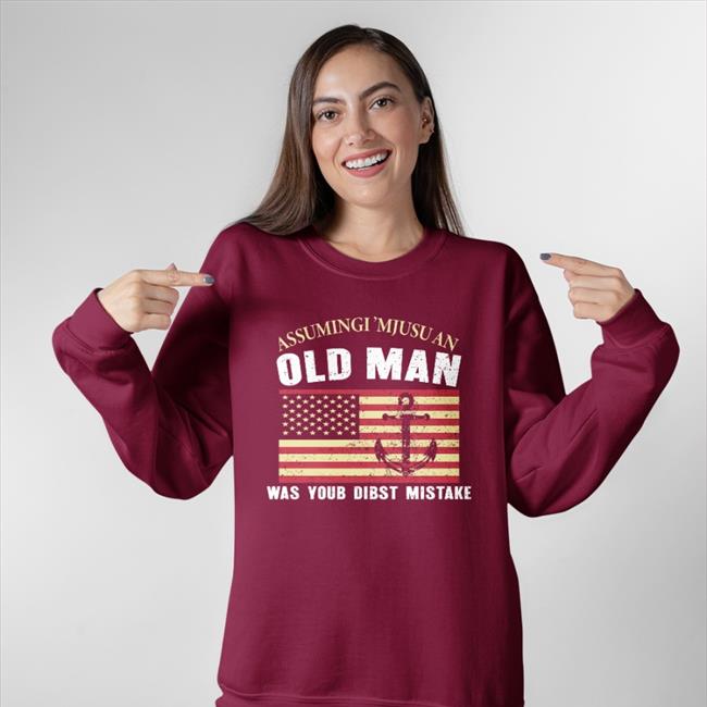 Assumingi 'Mjusu Old Man Was Your Dibst Mistake Shirt